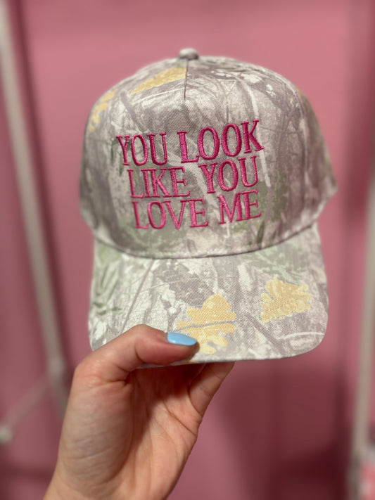 You look like you love me hat